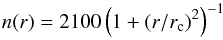 Mathematical equation: \begin{equation} n(r) = 2100 \left(1+(r/r_{\rm c})^2\right)^{-1} \label{eq:profil} \end{equation}