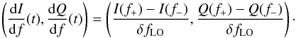 Mathematical equation: \begin{equation} \left(\frac{{\rm{d}}I}{{\rm{d}}f}(t), \frac{{\rm{d}}Q}{{\rm{d}}f}(t)\right) = \left(\frac{I(f_+)-I(f_-)}{\delta f_{\rm LO}}, \frac{Q(f_+)-Q(f_-)}{\delta f_{\rm LO}}\right)\cdot \label{eq:dIdQ} \end{equation}