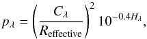 Mathematical equation: \begin{equation} {p}_{\lambda} = \left(\frac{\textit{C}_{\lambda}}{\textit{R}_{\rm effective}}\right)^{2}10^{-0.4\textit{H}_{\lambda}}, \end{equation}