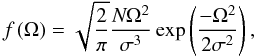 Mathematical equation: \begin{equation} \textit{f}~({\Omega}) = \sqrt{\frac{2}{\pi}} {\frac{\textit{N} \Omega^{2}} {\sigma^{3}}} \exp \left( \frac{-\Omega^{2}} {2\sigma^{2}}\right), \end{equation}