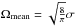 Mathematical equation: \hbox{$\Omega_{\rm mean} = \sqrt{\frac{8}{\pi}} \sigma $}