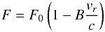 Mathematical equation: \begin{equation} F = F_0 \left ( 1 - B \frac{v_r}{c} \right ) \end{equation}