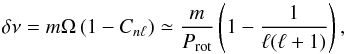 Mathematical equation: \begin{equation} \delta\nu = m \Omega\,(1 - C_{n\ell}) \simeq \frac{m}{P_\mathrm{rot}}\left( 1 - \frac{1}{\ell(\ell+1)} \right), \end{equation}