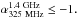Mathematical equation: \hbox{${\alpha}_{\rm 325~MHz}^{\rm 1.4~GHz} \leq - 1.$}