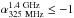 Mathematical equation: \hbox{${\alpha}_{\rm 325~MHz}^{\rm 1.4~GHz} \leq -1$}