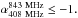 Mathematical equation: \hbox{${\alpha}^{\rm 843~MHz}_{\rm 408~MHz} \leq -1.$}