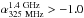 Mathematical equation: \hbox{$\alpha{_{\rm 325~MHz}^{\rm 1.4~GHz}}> -1.0$}
