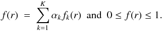 Mathematical equation: \begin{eqnarray} \label{eq:occult_func} f(r)\ =\ \sum_{k=1}^K \alpha_k f_k(r) \ \ \text{and} \ \ 0 \leq f(r) \leq 1. \end{eqnarray}
