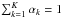 Mathematical equation: \hbox{$ \sum_{k=1}^K \alpha_k=1 $}
