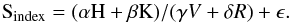 Mathematical equation: \begin{equation} {\rm S}_{\rm index} = (\alpha {\rm H} + \beta {\rm K})/(\gamma V + \delta R) + \epsilon. \end{equation}