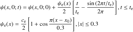 Mathematical equation: \begin{eqnarray} &&\psi(x,0;t) = \psi(x,0;0) + \dfrac{\psi_{\rm e}(x)}{2} \left[\dfrac{t}{t_{\rm e}} - \dfrac{\sin \left(2 \pi t/t_{\rm e}\right) } {2 \pi} \right] , t \le t_{\rm e} \notag\\ &&\psi_{\rm e}(x) = \dfrac{c_{\rm e}}{2}\left[1 + \cos \dfrac{\pi(x-x_0)}{0.3}\right] , |x|\le 0.3 \label{eq:driving} \end{eqnarray}