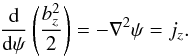 Mathematical equation: \begin{equation} \frac{\rm d}{{\rm d}\psi}\left(\frac{b_z^2}{2}\right) = -\nabla^2 \psi = j_z. \end{equation}