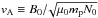 Mathematical equation: \hbox{$v_{\rm A} \equiv B_0/\!\sqrt{\mu_0 m_{\rm p} N_0}$}