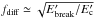 Mathematical equation: \hbox{$f_{\text{diff}} \simeq \sqrt{E'_{\mathrm{break}}/E'_{\mathrm{c}}}$}