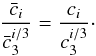 Mathematical equation: \begin{equation} \frac{\bar c_i}{\bar c_3^{i/3}}=\frac{c_i}{c_3^{i/3}}\cdot \end{equation}