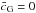 Mathematical equation: \hbox{$\bar c_{\rm G}=0$}