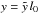 Mathematical equation: \hbox{$y = \tilde{y} \, l_0$}