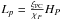 Mathematical equation: \hbox{$L_p=\frac{\xi_\mathrm{PC}}{\chi_{P}} H_P$}