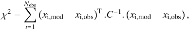 Mathematical equation: \begin{eqnarray} \label{corrfreq} \chi^2= \sum_{i=1}^{N_\mathrm{obs}} \left ( x_\mathrm{i, mod} - x_\mathrm{i, obs} \right )^\mathrm{T}.C^{-1}. \left ( x_\mathrm{i, mod} - x_\mathrm{i, obs} \right ), \end{eqnarray}