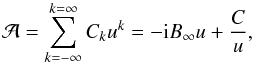 Mathematical equation: \begin{equation} {\cal A} = \sum\limits_{k=-\infty}^{k=\infty} C_{k}u^{k} = -{\rm i} B_{\infty} u + \frac{C}{u}, \end{equation}