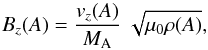 Mathematical equation: \begin{equation} B_{z}(A) = \frac{v_{z}(A)}{M_{\rm A}}~\sqrt{\mu_{0}\rho(A)}, \label{shearflow} \end{equation}