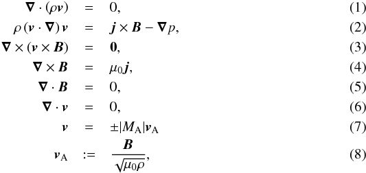 Mathematical equation: \begin{eqnarray} \vec\nabla\cdot\left( \rho \vec v \right) &=& 0,\label{mce}\\ \label{ee}\rho\left( \vec v\cdot\vec\nabla\right)\vec v &=& \vec j\times\vec B - \vec\nabla p,\\ \label{ie} \vec\nabla\times\left(\vec v\times\vec B\right) &=&\vec 0,\\ \label{al} \vec\nabla\times\vec B &=& \mu_{0}\vec j,\\ \label{sc} \vec\nabla\cdot\vec B &=& 0,\\ \label{ice} \vec\nabla\cdot\vec v &=& 0,\\ \vec v &=& \pm|M_{\rm A}| \vec v_{\rm A} \\ \label{letzte} \vec v_{\rm A}& := &\frac{\vec B}{\sqrt{\mu_{0}\rho}}, \end{eqnarray}