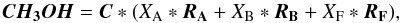 Mathematical equation: \begin{equation} \vec{{CH_3OH}} = \vec{C}*(X_{\rm A}*\vec{R_{\rm A}}+X_{\rm B}*\vec{R_{\rm B}}+X_{\rm F}*\vec{R_{\rm F}}), \end{equation}