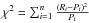 Mathematical equation: \hbox{$\chi^2 = \sum_{i=1}^{n} \frac{(R_i - P_i)^2}{P_i}$}