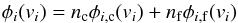 Mathematical equation: \begin{equation} \phi_i(v_i) = n_{\rm c} \phi_{i,\rm c}(v_i)+ n_{\rm f} \phi_{i,\rm f}(v_i) \end{equation}