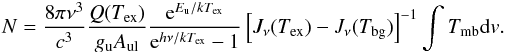 Mathematical equation: \begin{eqnarray} \label{eq:N} N = \frac{8\pi\nu^3}{c^3} \frac{Q(T_{\rm ex})}{g_{\rm u} A_{\rm ul}} \frac{\mathrm{e}^{E_{\rm u}/kT_{\rm ex}}}{\mathrm{e}^{h\nu/kT_{\rm ex}} - 1} \left[J_\nu(T_{\rm ex}) - J_\nu(T_{\rm bg})\right]^{-1} \int T_{\rm mb}{\rm d}v. \end{eqnarray}