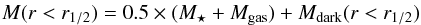 Mathematical equation: \begin{eqnarray} M(r<r_{\rm 1/2})=0.5\times(M_\star+M_{\rm gas})+M_{\rm dark}(r<r_{\rm 1/2})\label{eq4} \end{eqnarray}