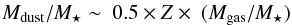 Mathematical equation: \begin{eqnarray} M_{\rm dust}/M_{\star} \sim\ 0.5\times Z \times\ (M_{\rm gas}/M_{\star}) \label{eq:MDS} \end{eqnarray}