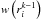 Mathematical equation: \hbox{$w \left( r^{k-1}_{i} \right)$}