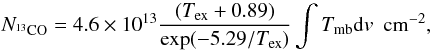 Mathematical equation: \begin{equation} \mathit{N_{\rm ^{13}CO}}=4.6\times10^{13}\frac{(T_{\rm ex}+0.89)}{\exp(-5.29/T_{\rm ex})}\int T_{\rm mb}{\rm d}v ~\rm~cm^{-2}, \end{equation}