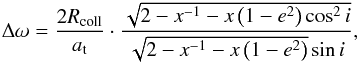 Mathematical equation: \begin{eqnarray} \label{eq:Vals} \Delta\omega = \frac{2R_{\rm coll}}{a_{\rm t}} \cdot \frac{\sqrt{2-x^{-1}-x\left(1-e^2\right)\cos^2 i}} {\sqrt{2-x^{-1}-x\left(1-e^2\right)}\sin i}, \end{eqnarray}