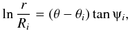 Mathematical equation: \begin{eqnarray} \ln\frac{r}{R_{i}}=(\theta-\theta_{i})\tan\psiup_{i}, \label{eq_log} \end{eqnarray}