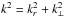 Mathematical equation: \hbox{$k^2=k^2_r+k^2_\perp$}