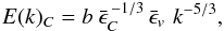 Mathematical equation: \begin{equation} \label{e:Enorm} E(k)_C = b\: \bar{\epsilon}_C^{\,-1/3}\, \bar{\epsilon}_v \,\, k^{-5/3}, \end{equation}