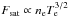 Mathematical equation: \hbox{$F_{\rm sat}\propto n_{\rm e} T^{3/2}_{\rm e}$}