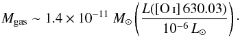 Mathematical equation: \begin{equation} M_{\rm gas} \sim 1.4 \times 10^{-11}~ M_\odot \left({{L({\rm [\ion{O}{i}]\,630.03})}\over{10^{-6}\, L_\odot}}\right)\cdot \end{equation}
