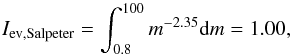 Mathematical equation: \appendix \setcounter{section}{2} \begin{equation} I_\mathrm{ev, Salpeter} = \int_{0.8}^{100} m^{-2.35} \mathrm{d}m = 1.00, \end{equation}