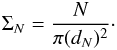 Mathematical equation: \begin{eqnarray} \Sigma_{N}=\frac{N}{\pi (d_{N})^2}\cdot \end{eqnarray}
