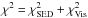 Mathematical equation: \hbox{$\chi^2=\chi^2_\mathrm{SED}+\chi^2_\mathrm{Vis}$}