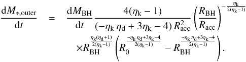 Mathematical equation: \appendix \setcounter{section}{1} \begin{eqnarray} \label{sfroutfid} \dfrac{{\rm d}M_ {*,{\rm outer}}}{{\rm d}t}& = &\dfrac{{\rm d}M_ {\rm BH}}{{\rm d}t} \dfrac{4(\eta_{\rm k}-1)}{(-\eta_{\rm k} \, \eta_{\rm d} +3 \eta_{\rm k} -4 )\,R_{\rm acc}^2} \left(\dfrac{R_{\rm BH}}{R_{\rm acc}}\right)^{-\frac{\eta_{\rm k}}{2(\eta_{\rm k}-1)}}\nonumber\\ &&\quad \times R_{\rm BH}^{\frac{\eta_{\rm k}(\eta_{\rm d}+1)}{2(\eta_{\rm k}-1)}}\left(R_0^{\frac{- \eta_{\rm k} \, \eta_{\rm d} + 3 \eta_{\rm k} -4}{2 ( \eta_{\rm k} -1)}}-R_{\rm BH}^{\frac{- \eta_{\rm k} \, \eta_{\rm d} + 3 \eta_{\rm k} -4}{2 ( \eta_{\rm k} -1)}}\right). \end{eqnarray}