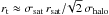 Mathematical equation: \hbox{$r_{\rm t}\approx \sigma_{\rm sat}\,r_{\rm sat}/\!\sqrt{2}\,\sigma_{\rm halo}$}