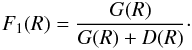 Mathematical equation: $$ F_1(R) = \frac{G(R)}{G(R) + D(R)}\cdot $$