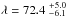 Mathematical equation: \hbox{$\lambda = 72.4\stackrel{+5.0}{_{-6.1}}$}