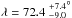 Mathematical equation: \hbox{$\lambda = 72.4\stackrel{+7.4}{_{-9.0}} ^\circ$}