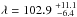 Mathematical equation: \hbox{$\lambda = 102.9\stackrel{+11.1}{_{-6.4}}$}