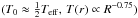 Mathematical equation: \hbox{$(T_0\approx\frac{1}{2}T_{\mathrm{eff}},\,T(r)\propto R^{-0.75})$}